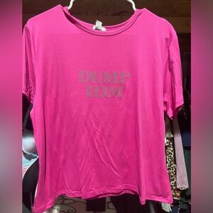 NWT hot pink “Dump Him” tee